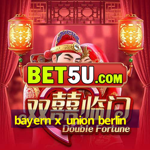 bayern x union berlin